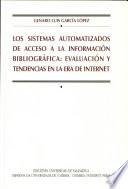 Los sistemas automatizados de acceso a la información bibliográfica: Evaluavión y tendencias en la era de internet