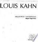 Louis Kahn, arquetipos y modernidad