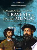 Magallanes y Elcano: Travesía al fin del mundo