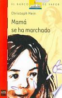 Mamá se ha marchado