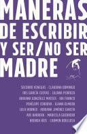 Maneras de escribir y ser / no ser madre