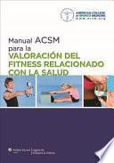 Manual ACSM para la Valoración del Fitness Relacionado Con la Salud