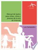 Manual de teatro para niñas, niños y jóvenes de la era de Internet