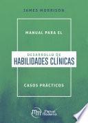 Manual para el desarrollo de habilidades clínicas