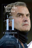 Marcelo Bielsa. Los 11 caminos al gol