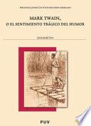 Mark Twain, o el sentimiento trágico del humor