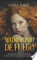 Matrimonio de Fuego: Romance, Sexo Y Fantas