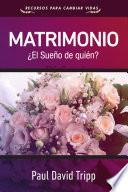 Matrimonio: ¿El sueño de quién?