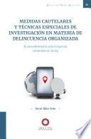 Medidas cautelares y técnicas especiales de investigación en materia de delincuencia organizada