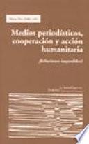 Medios periodísticos, cooperación y acción humanitaria