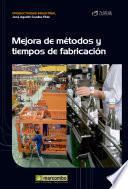 Mejora de métodos y tiempos de fabricación