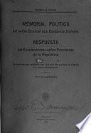 Memorial político del señor general don Benjamín Herrera : respuesta del excelentísimo señor Presidente de la República : comunicaciones recibidas por este alto magistrado en relación con ambos documentos, (con un suplemento).