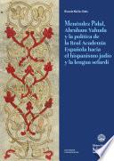 Menéndez Pidal, Abraham Yahuda y la política de la Real Academia Española hacia el hispanismo judío y la lengua sefardí