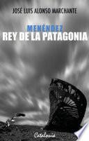 Menéndez, rey de la Patagonia