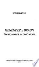 Menéndez y Braun, prohombres patagónicos