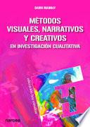 Métodos visuales, narrativos y creativos en investigación cualitativa