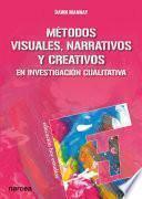 Métodos visuales, narrativos y creativos en investigación cualitativa