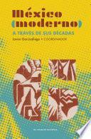 México (moderno) a través de sus décadas / 6