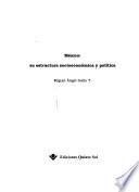 México, su estructura socioeconómica y política