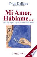 Mi Amor, Háblame... Diez reglas para lograr que un hombre hable