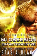 Mi obsesión extraterrestre