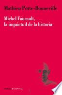 Michel Foucault, la inquietud de la historia