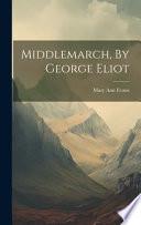 Middlemarch, By George Eliot