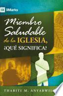 Miembro saludable de la iglesia, ¿qué significa?