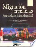 Migración y creencias. Pensar las religiones en tiempo de movilidad