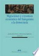 Migraciones y coyuntura económica del franquismo a la democracia