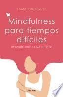 Mindfulness para tiempos difíciles