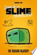 Minecraft. Diario de un slime con mucho estilo