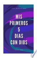 Mis Primeros 5 Dias con Dios