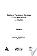 Misión la política en Colombia: Claves para pensar la política