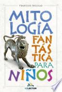 Mitología fantástica para niños