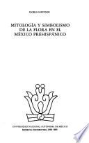 Mitología y simbolismo de la flora en el México prehispánico