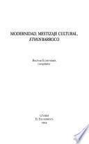 Modernidad, mestizaje cultural, ethos barroco