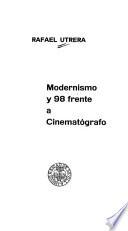 Modernismo y 98 frente a cinematógrafo