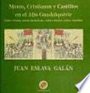 Moros, cristianos y castillos en el Alto Guadalquivir