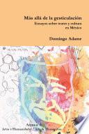 M‡s all‡ de la gesticulaci—n. Ensayos sobre teatro y cultura en MŽxico