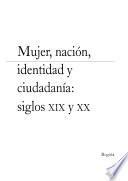 Mujer, nación, identidad y ciudadanía