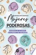 Mujeres poderosas: aduéñate de tu cuerpo, de tu mente y de tus deseos