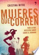 Mujeres que corren : todo lo que necesitas saber sobre el running