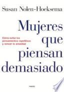 Mujeres que piensan demasiado