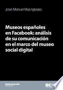 Museos españoles en Facebook: análisis de su comunicación en el marco del museo social digital