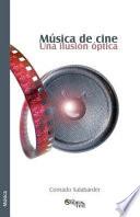 Musica de Cine. Una Ilusion Optica