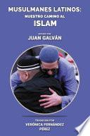 Musulmanes latinos: Nuestro camino al islam