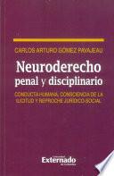 Neuroderecho penal y disciplinario. Conducta humana, consciencia de la ilicitud y reproche jurídico-social