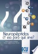 Neuropéptidos ¿y eso para qué sirve?