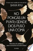 No pongas un punto donde Dios puso una coma (Edición mexicana)